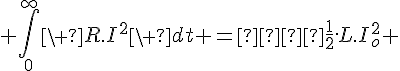 4$ \int_0^{\infty}\ R.I^2\ dt =  \frac{1}{2}.L.I_o^2 