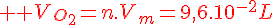 4$ \red V_{O_2}=n.V_m=9,6.10^{-2}L