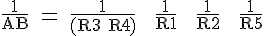 4$ \rm \frac{1}{AB} = \frac{1}{(R3+R4)} + \frac{1}{R1} + \frac{1}{R2} + \frac{1}{R5}