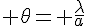 4$ \theta= \frac{\lambda}{a}