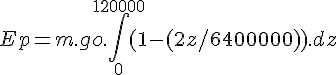 4$ Ep = m.go.\int_0^{120000} (1 - (2z/6400000)).dz