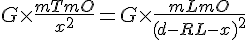 4$ G \times \frac {mTmO}{x^2} = G \times \frac {mLmO}{(d-RL-x)^2}