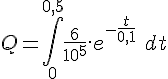 4$ Q = \int_0^{0,5} \frac{6}{10^5}.e^{-\frac{t}{0,1}}\ dt 