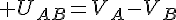 4$ U_{AB}=V_{A}-V_{B}