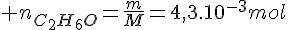 4$ n_{C_2H_6O}=\frac{m}{M}=4,3.10^{-3}mol