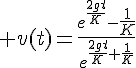 4$ v(t)=\frac{e^{\frac{2gt}{K}}-\frac{1}{K}}{e^{\frac{2gt}{K}+\frac{1}{K}}