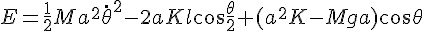 4$E=\frac12Ma^2\dot\theta^2-2aKl\cos\frac\theta2+(a^2K-Mga)\cos\theta