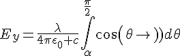 4$E_y=\frac{\lambda}{4\pi\epsilon_0 c}\int_{\alpha}^{\frac{\pi}{2}}cos(\theta)d\theta