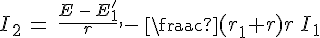 4$I_2\,=\,\,\frac{E\,-\,E^'_1}{r}\,-\,\frac{(r_1+r)}{r}\,I_1