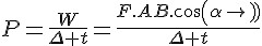 4$P=\frac{W}{\Delta t}=\frac{F.AB.cos(\alpha)}{\Delta t}