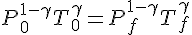 4$P_0^{1-\gamma}T_0^{\gamma}=P_f^{1-\gamma}T_f^{\gamma}