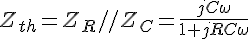 4$Z_{th}=Z_R//Z_C=\frac{jC\omega}{1+jRC\omega}