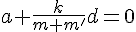 4$a+\frac{k}{m+m'}d=0