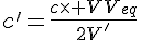 4$c^'=\frac{c\time V_{eq}}{2V^'}
