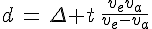 4$d\,=\,\Delta t\,\frac{v_ev_a}{v_e-v_a}