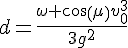 4$d=\frac{\omega cos(\mu)v_0^3}{3g^2}