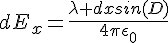 4$dE_x=\frac{\lambda dxsin(D)}{4\pi\epsilon_0}