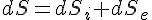 4$dS=dS_i+dS_e