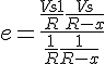 4$e = \frac{\frac{Vs1}{R}+\frac{Vs}{R-x}}{\frac{1}{R}+\frac{1}{R-x}}