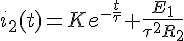 4$i_2(t)=Ke^{-\frac{t}{\tau}}+\frac{E_1}{\tau^2R_2}