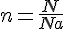 4$n=\frac{N}{Na}