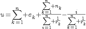 4$u=\sum_{k=1}^n e_k+\fr{\sum_{k=1}^n n_k}{\sum_{i=1}^n \fr{1}{r_k}}-\fr{i}{\sum_{k=1}^n \fr{1}{r_k}}