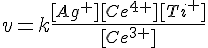 4$v=k\frac{[Ag^+][Ce^{4+}][Ti^+]}{[Ce^{3+}]}