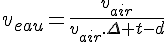 4$v_{eau}=\frac{v_{air}}{v_{air}.\Delta t-d}