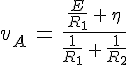 4$v_A\,=\,\frac{\frac{E}{R_1}\,+\,\eta}{\frac{1}{R_1}\,+\,\frac{1}{R_2}}