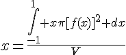 4$x=\frac{\int_{-1}^{1} x\pi[f(x)]^2 dx}{V}