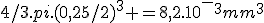 4/3.pi.(0,25/2)^3 =8,2.10^-^3mm^3