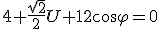 4+\frac{\sqrt{2}}{2}U+12\cos\varphi=0