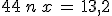 44\,n\,x\,=\,13,2
