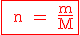 5$\fbox{\rm\large\red { n = \frac{m}{M}