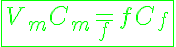 5$\green{\fbox{V_mC_m=V_fC_f}}