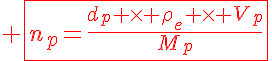 5$\red \fbox{n_p=\frac{d_p \times \rho_e \times V_p}{M_p}}