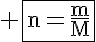 5$\rm \fbox{n=\frac{m}{M}}