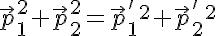 5$\vec{p}_1^2+\vec{p}_2^2=\vec{p}_1'^2+\vec{p}_2'^2