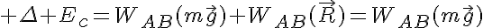 5$ \Delta E_c=W_{AB}(m\vec{g})+W_{AB}(\vec{R})=W_{AB}(m\vec{g})