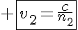 5$ \fbox{v_2=\frac{c}{n_2}}