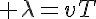 5$ \lambda=vT