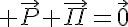 5$ \vec{P}+\vec{\Pi}=\vec{0}