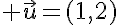 5$ \vec{u}=(1,2)