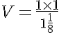 5$ V = \frac{1 \times 1}{1 + \frac{1}{8}}