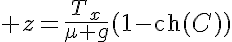 5$ z=\frac{T_x}{\mu g}(1-\text{ch}(C))