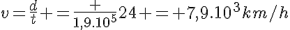 5$v=\frac{d}{t} =\frac {1,9.10^5}{24} = 7,9.10^3km/h
