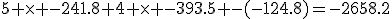 5 \times -241.8+4 \times -393.5 -(-124.8)=-2658.2