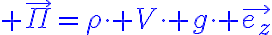 6$\blue \vec{\Pi}=\rho\cdot V\cdot g\cdot \vec{e_z}