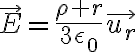 6$\vec{E}=\frac{\rho r}{3\epsilon_0}\vec{u_r}