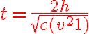 6$ \red t = \frac{2h}{\sqrt{c(v^2+1)}}